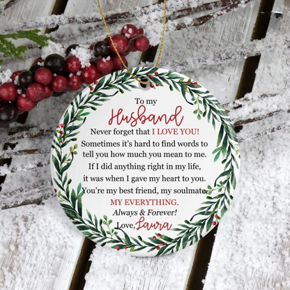 Personalized To My Husband Never Forget That I Love You Ceramic Ornament, Custom Husband Christmas Ornament From Wife ON0247