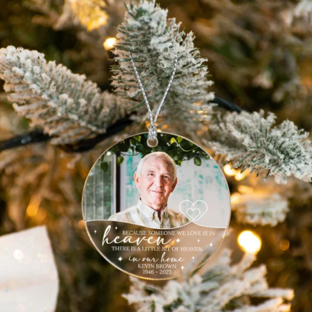 Custom Photo Because Someone We Love Is In Heaven Ornament, Personalized Memorial Rememberance Christmas Ornament ON0297