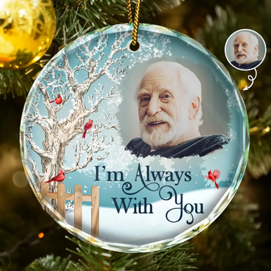 Custom Photo Christmas Will Never Be The Same Without You - Personalized Circle Glass Ornament, Custom I'm Always With You Memorial Ornament ON0323