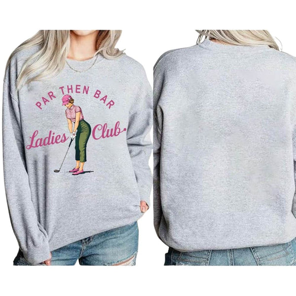 Par Then Bar Ladies Club Golf Sweatshirt, Women's Funny Golf Club Sweatshirts GZ0155