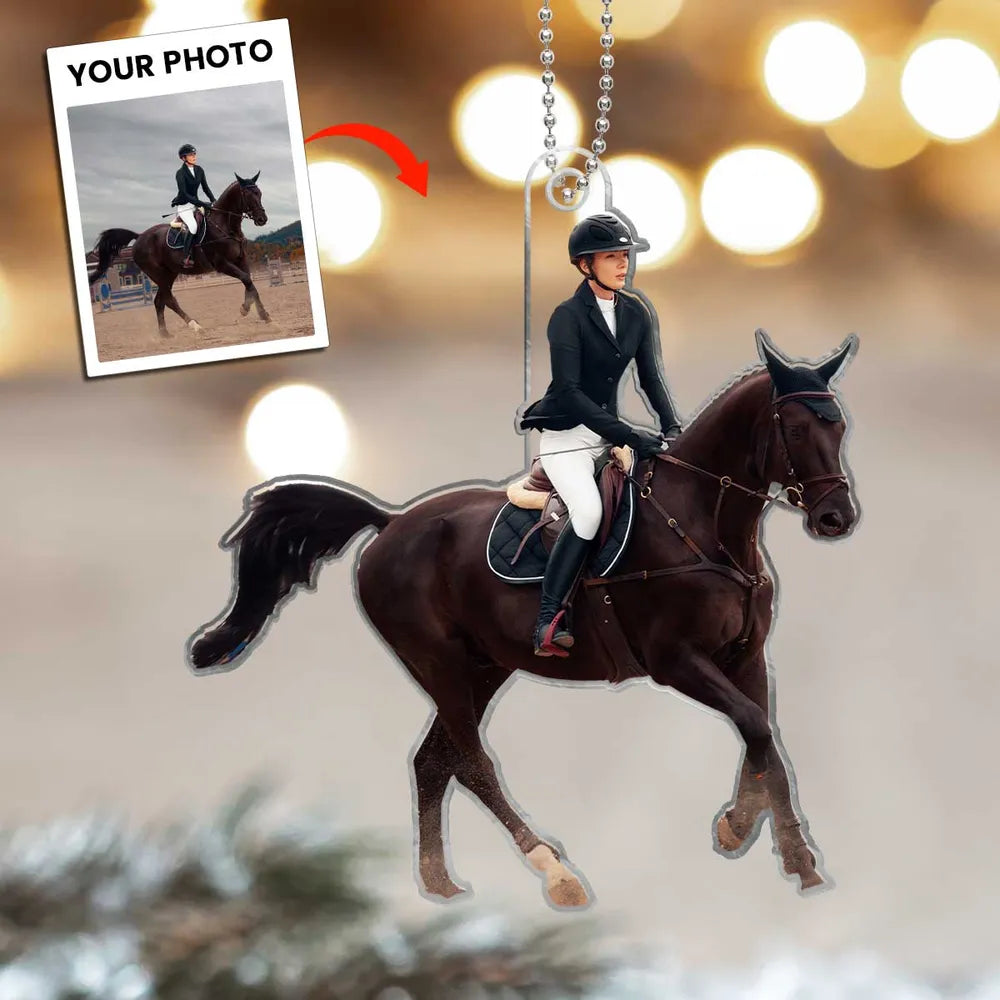 Horse Riding Custom Shape Acrylic Ornament From Photo, Custom Photo Horse Lovers Ornament ON1541