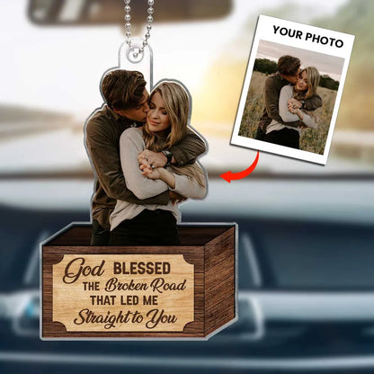 God Blessed The Broken Road Led Me Straight To You Custom Shape Couple Photo Personalized Acrylic Ornament ON1507