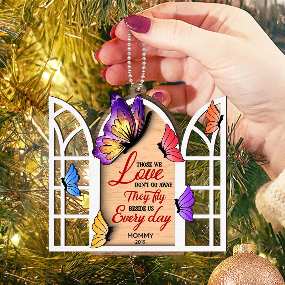 Butterflies Memorial Window Personalized 2-Layer Wooden Ornament, Those We Love Don't Go Away They Fly Beside Us Every Day Wooden Ornament ON0019