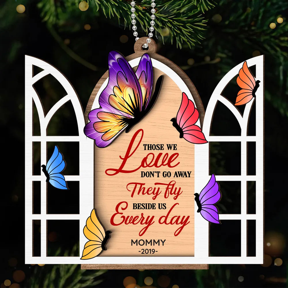 Butterflies Memorial Window Personalized 2-Layer Wooden Ornament, Those We Love Don't Go Away They Fly Beside Us Every Day Wooden Ornament ON0019