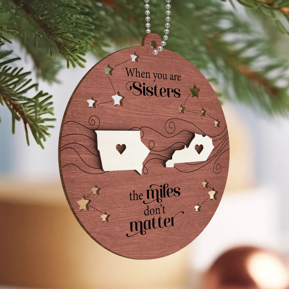 Long Distance Family Friends Siblings Sisters Besties Personalized 2-Layered Wooden Ornament, Custom State Family Friend Christmas Ornament 2024 ON0104