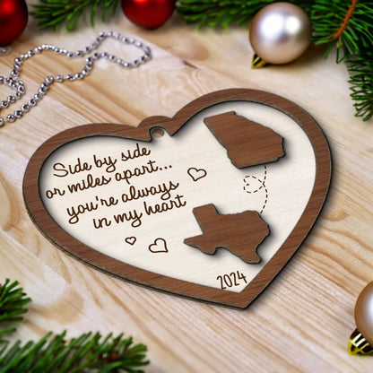 Miles Apart Long Distance Family Friendship State Map Personalized 2-Layer Wooden Ornament, Togetherness Keepsake, Side By Side Or Miles Apart You're Always In My Heart Ornament ON0129