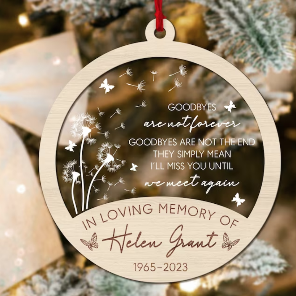 Personalized Goodbyes Are Not Forever Memorial Christmas Ornament, Custom In Loving Memory Christmas Ornament With Name, Loss of Loved Mom Dad Remembrance Ornament ON0175