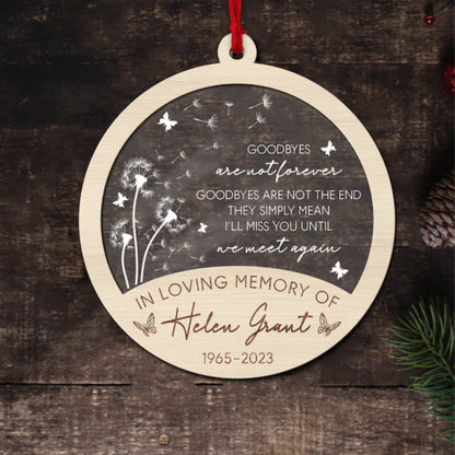 Personalized Goodbyes Are Not Forever Memorial Christmas Ornament, Custom In Loving Memory Christmas Ornament With Name, Loss of Loved Mom Dad Remembrance Ornament ON0175