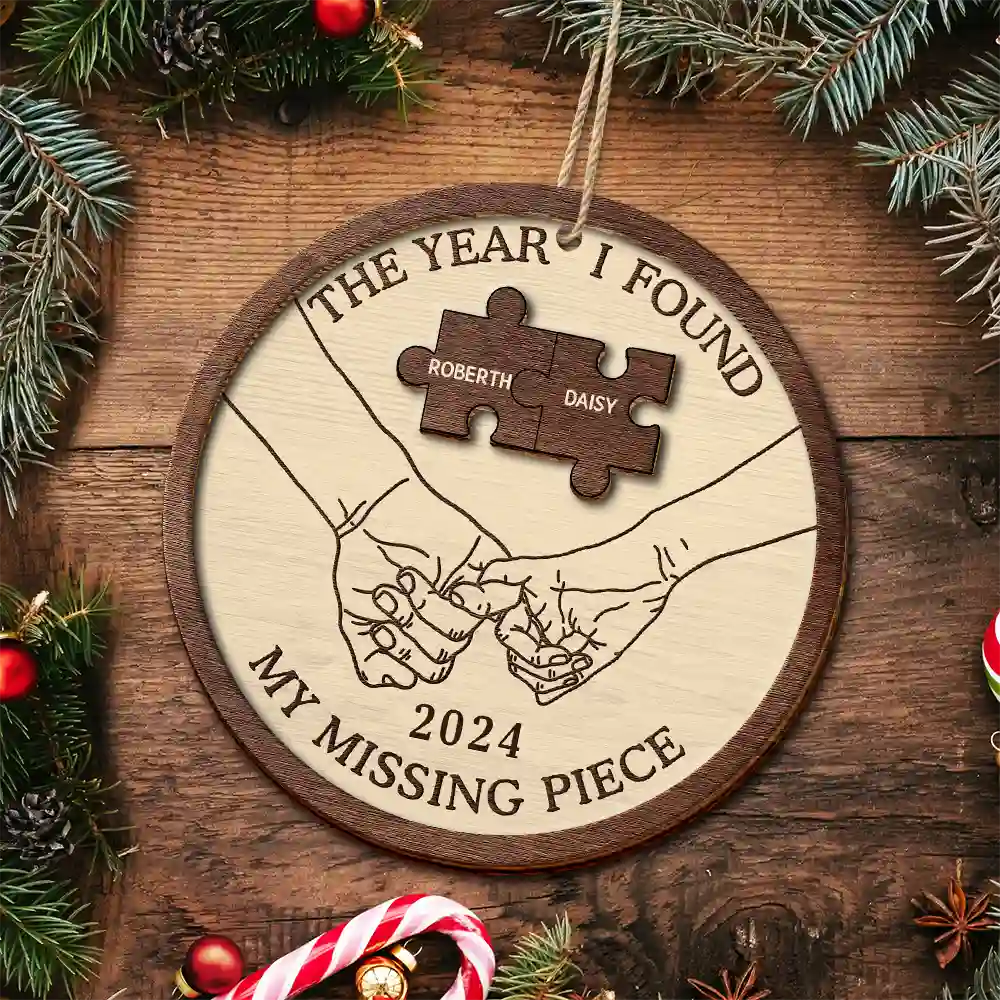 The Year I Found My Missing Piece Couples - Personalized 2-Layered Wooden Ornament, Custom Christmas Couple Ornament With Name ON0318