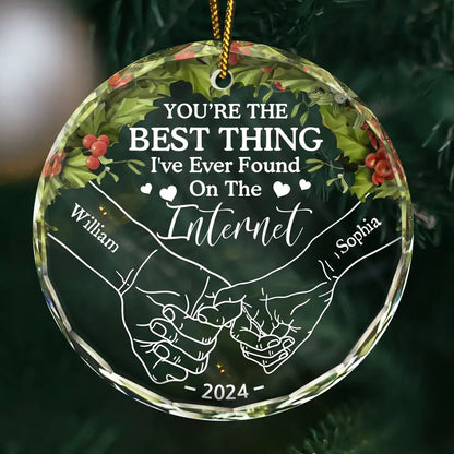 You're The Best Thing Holding Hands Couple - Personalized Circle Glass Ornament, Custom Best Thing I Found On The Internet Couple Ornament 2024 ON0292