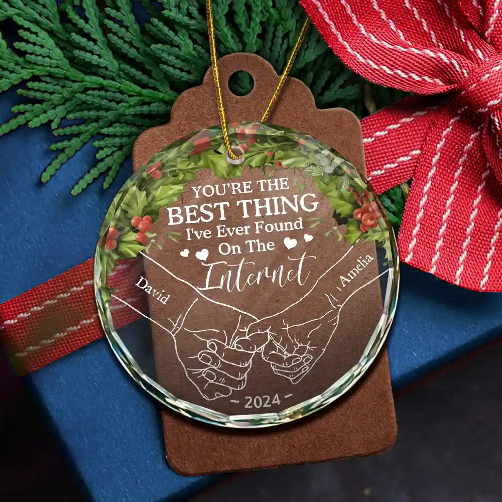 You're The Best Thing Holding Hands Couple - Personalized Circle Glass Ornament, Custom Best Thing I Found On The Internet Couple Ornament 2024 ON0292