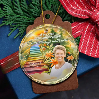 Custom Photo Heaven Stairs I'm Always With You - Personalized Circle Glass Ornament, Custom Photo Memorial Sympathy Christmas Ornament ON0132