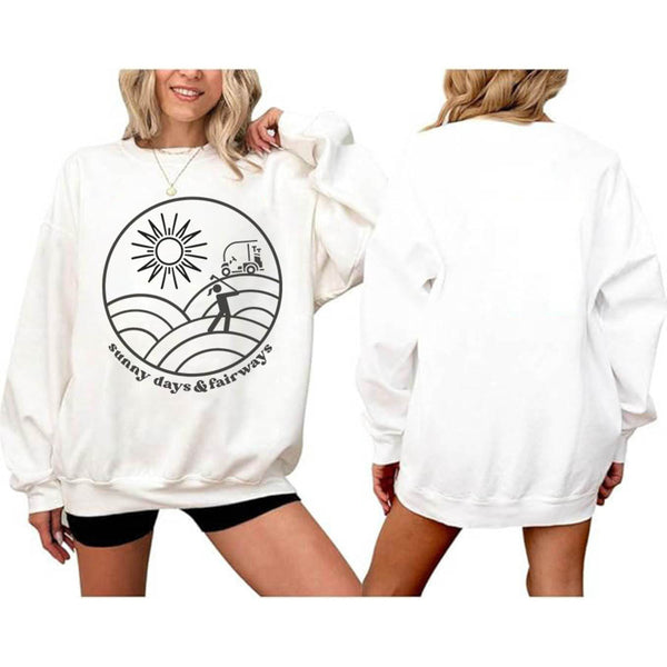 Sunny Days And Fairways White Golf Sweatshirt Womens, Funny Golf Sweatshirt For Women GE0150