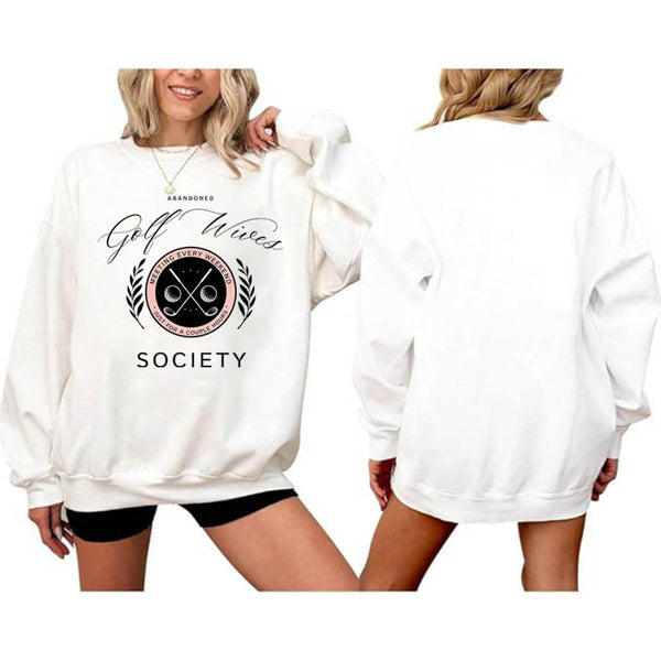Abandoned Golf Wives Meeting Every Weekend Just For A Couple Hours Golf Sweatshirt Ladies, Funny Women's Golf Sweatshirt GE0156