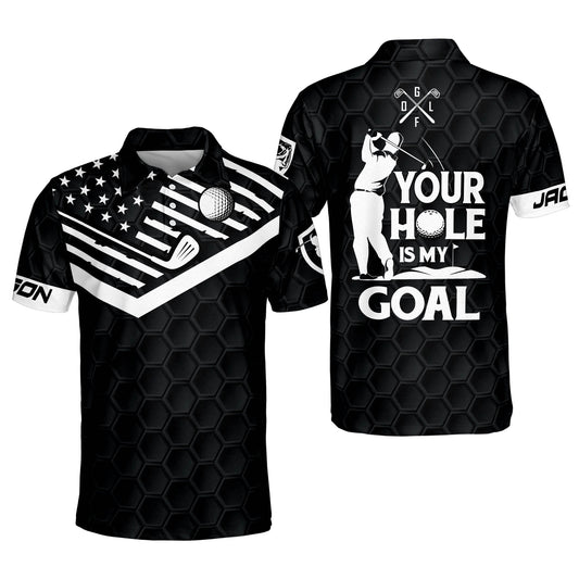 Your hole is my goal custom polo shirt, personalized black american flag golf shirt for men GY1471