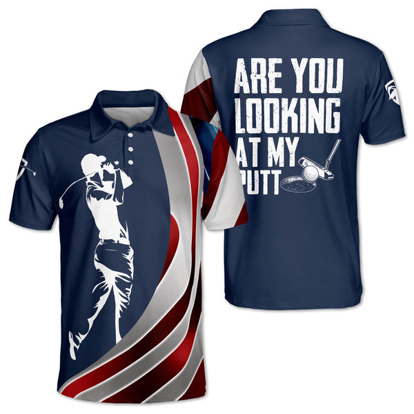 Are You Looking At My Putt Men's Red White And Blue Golf Shirts, Fun Golf Shirts For Men GZ0097
