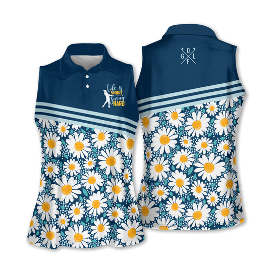 Life Is Short Swing Hard Daisy Shirts H0250