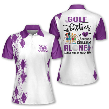 Golf Besties Because Drink Alone Polo I0239