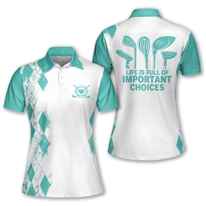 Life Is Full Important Choice Golf Polo I0258