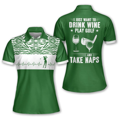 Drink Wine Play Golf And Take Naps Polo I0299