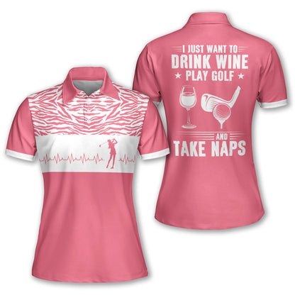 Drink Wine Play Golf And Take Naps Polo I0299