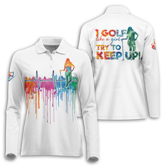 I Golf Like a Girl Long Sleeve Shirt I0308