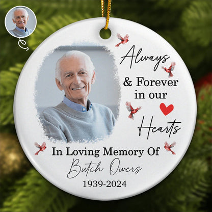 Custom Photo In Loving Memory Christmas Memorial - Personalized Circle Ceramic Ornament, Custom Always & Forever In Our Hearts Memorial Ornament ON0235