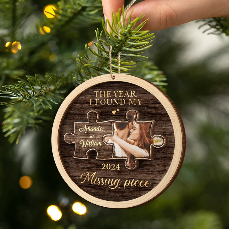 Custom Photo The Year I Found My Missing Piece - Personalized 2-Layered Wooden Ornament, Personalized Couple Christmas Ornament ON1059