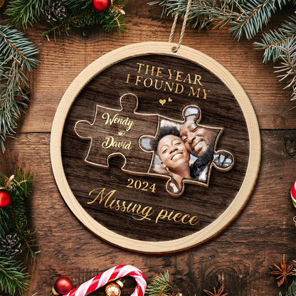 Custom Photo The Year I Found My Missing Piece - Personalized 2-Layered Wooden Ornament, Personalized Couple Christmas Ornament ON1059