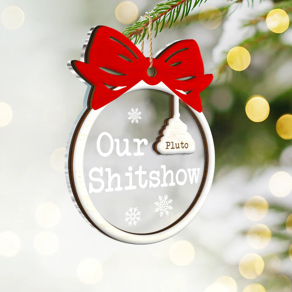 Funny Christmas Family Welcome To Our Show - Personalized 2-Layered Mix Ornament, Custom Name Our Sh*tshow Family Christmas Ornament ON0393