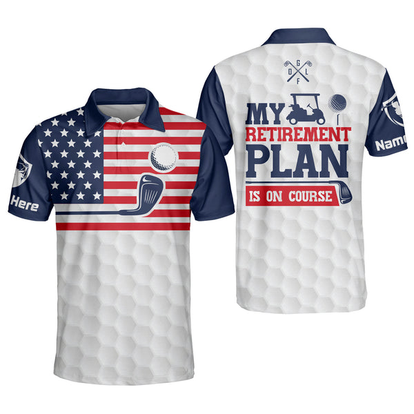 My Retirement Plan is On Course Custom Red White And Blue Golf Polo Shirts For Men, Custom Mens Funny Patriotic Golf Shirts GM0282