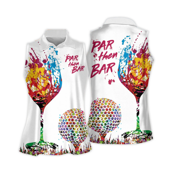 Par Then Bar Womens Sleeveless Golf Shirts, Women's Funny Colorful Golf Shirt GY1871