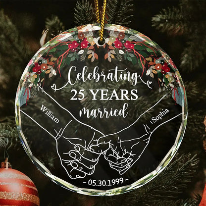 Happy Anniversary Celebrating Married - Personalized Circle Glass Ornament, Custom Celebrating 25 Years Married Ornament With Couple Name ON0046