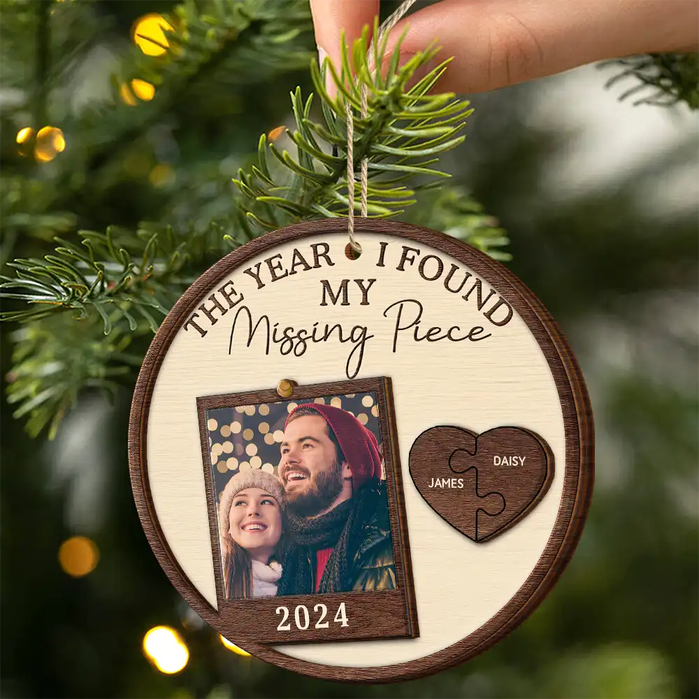 Custom Photo The Year I Found My Missing Piece Couples - Personalized 2-Layered Wooden Ornament, Custom Couple Christmas Ornament ON0556