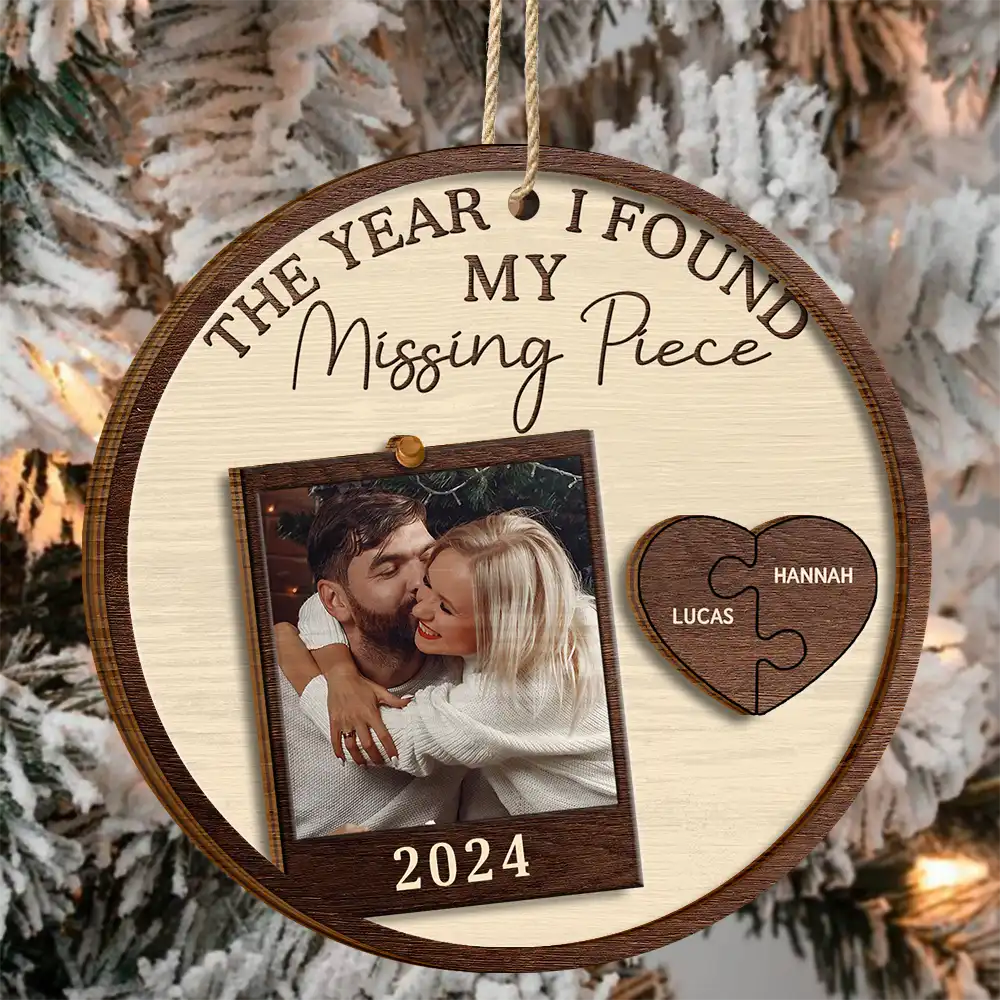 Custom Photo The Year I Found My Missing Piece Couples - Personalized 2-Layered Wooden Ornament, Custom Couple Christmas Ornament ON0556