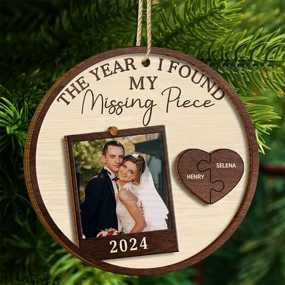 Custom Photo The Year I Found My Missing Piece Couples - Personalized 2-Layered Wooden Ornament, Custom Couple Christmas Ornament ON0556