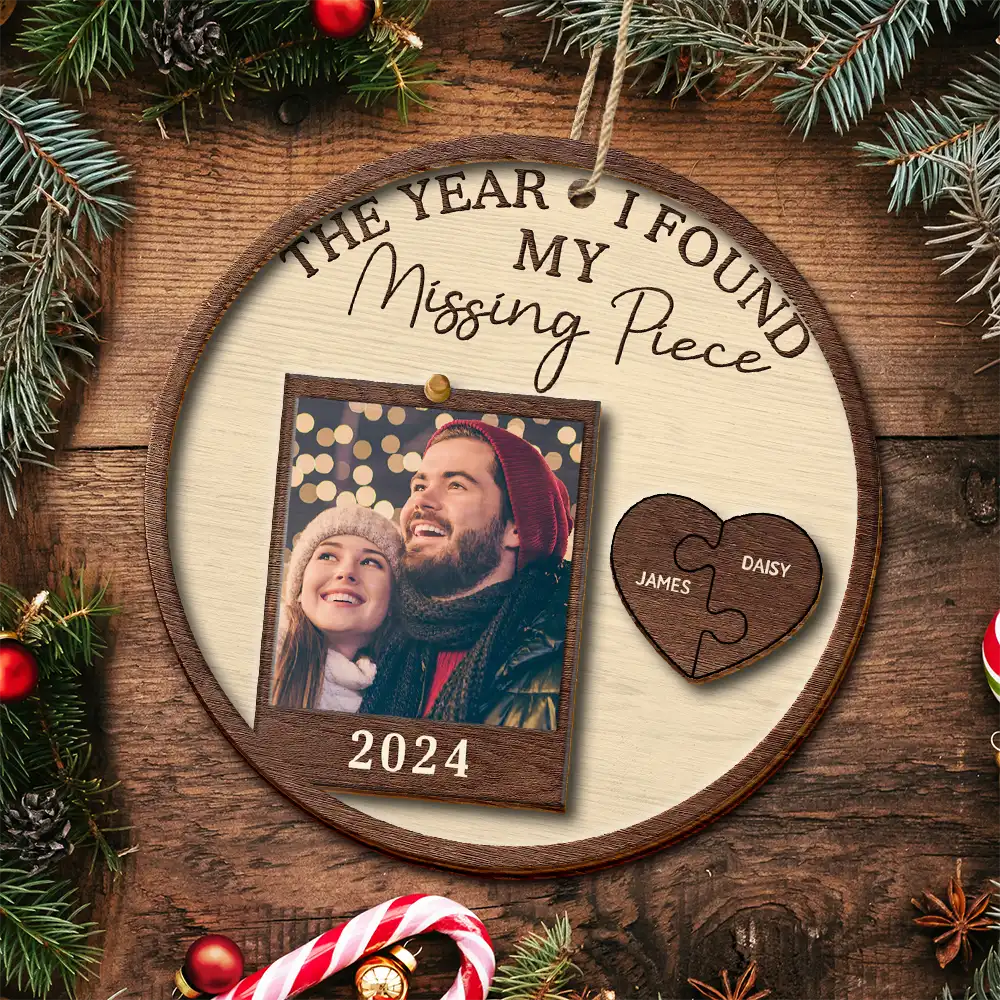 Custom Photo The Year I Found My Missing Piece Couples - Personalized 2-Layered Wooden Ornament, Custom Couple Christmas Ornament ON0556