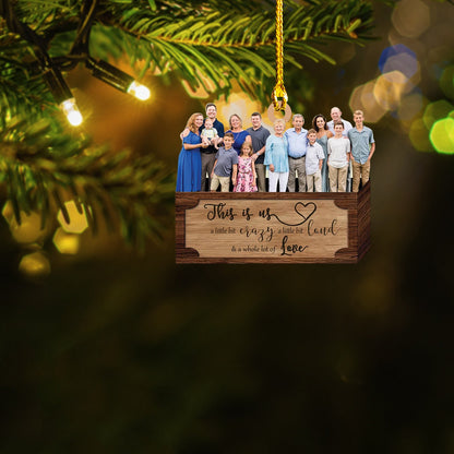 Custom Photo Family Christmas Ornament, Personalized This Is Us A Whole Lot Of Love Ornament ON0484