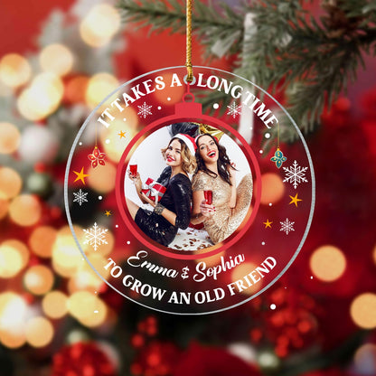 Personalized It Takes A Long Time To Grow An Old Friend Christmas Ornament, Custom Photo Friend Ornament ON0806