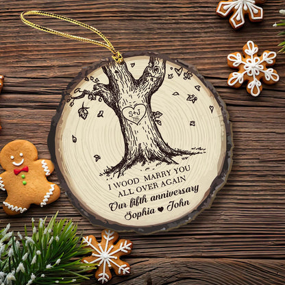 Personalized I Wood Marry You All Over Again Anniversary Wedding Ornament, Custom Our Fifth Anniverasry 5th Anniversary Christmas Wood Ornament ON0802