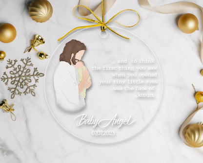 Personalized The First Thing You Saw When You Opened Eyes Was The Face Of Jesus Ornament, Custom Baby of Jesus Infant Loss Baby Memorial Ornament ON0076