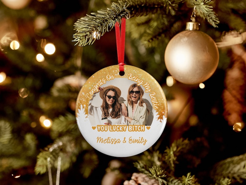 Congrats On Being My Bestie Custom Photo Ornament, Personalized Besties Christmas Ceramic Ornament With Photo Name ON0035