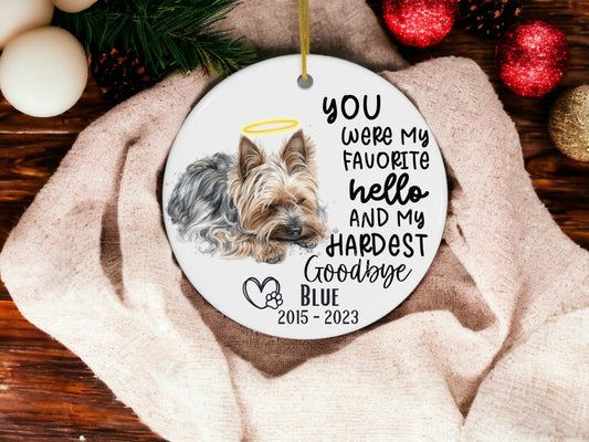 Personalized You Were My Favorite Hello And My Hardest Goodbye Yorkie Memorial Ornament, Custom Sympathy Memory Keepsake Yorkshire Terrier Ornament ON0385