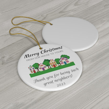 Merry Christmas From Our House To Yours Thank You For Being Such Great Neighbor 2024 Ornament, Neighbor Christmas Gift Ornament ON0190