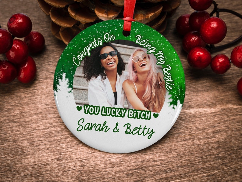 Congrats On Being My Bestie Custom Photo Ornament, Personalized Besties Christmas Ceramic Ornament With Photo Name ON0035