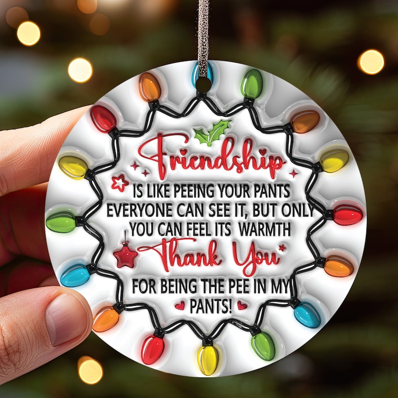 Friendship Like Peeing Your Pants Ornament, Besties Christmas Ornament 2024, Friend Christmas Ornament ON0189