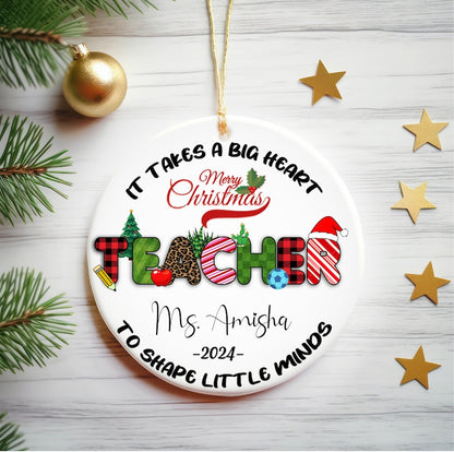 Personalized It Takes A Big Heart To Shape Little Minds Merry Christmas Teacher Ornament, Custom Teacher Ornament With Name ON0071