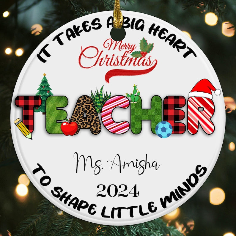 Personalized It Takes A Big Heart To Shape Little Minds Merry Christmas Teacher Ornament, Custom Teacher Ornament With Name ON0071