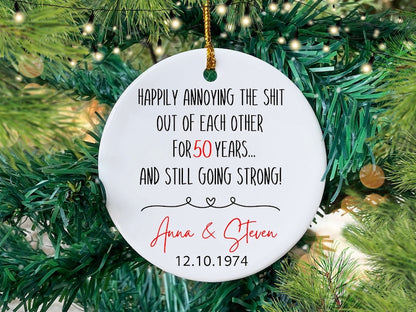 Personalized Happily Annoying The Shit Out Of Each Other For 50 Years And Still Going Strong 50th Anniversary Ornament 2024, Custom Anniversary Christmas Ornament ON0114