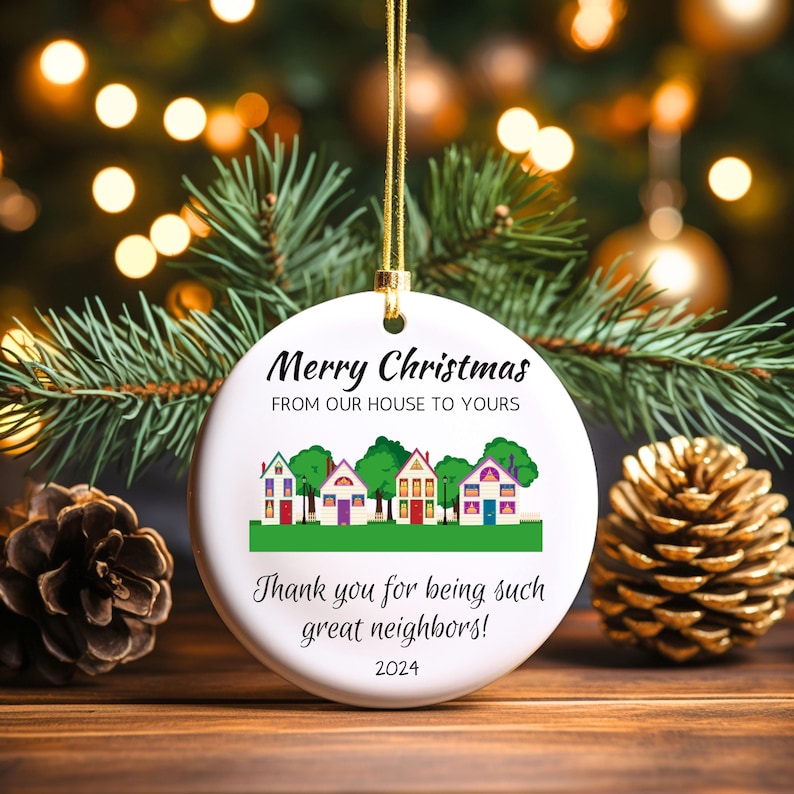 Merry Christmas From Our House To Yours Thank You For Being Such Great Neighbor 2024 Ornament, Neighbor Christmas Gift Ornament ON0190